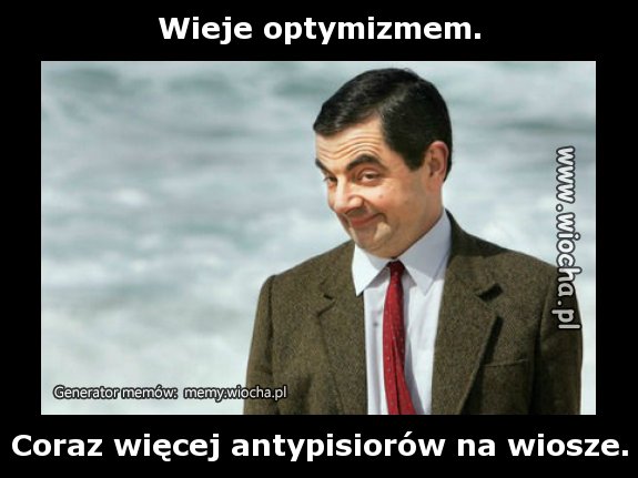 Wieje optymizmem.
