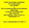 Tak tylko, dla kolegi pytam...