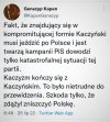 I pomyśleć, że ten zwiotczały i stetryczały cap 