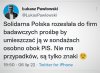 Bez PiS nie ma ich w Sejmie, zrobi się smutno, przykro i skromnie, ale Polska zyska i odpocznie od dziwaków...