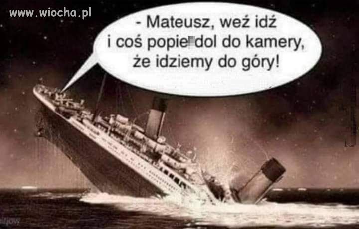 Mateusz M: Pamietam jak płynąłem Titanikiem