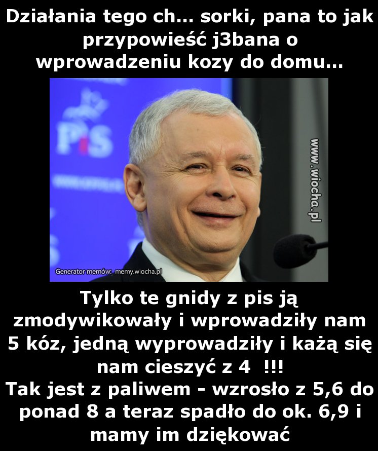Działania tego ch... sorki, pana to jak