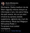 Jak się. Zgłosi do policji.. to prędko nieba nie zobaczy