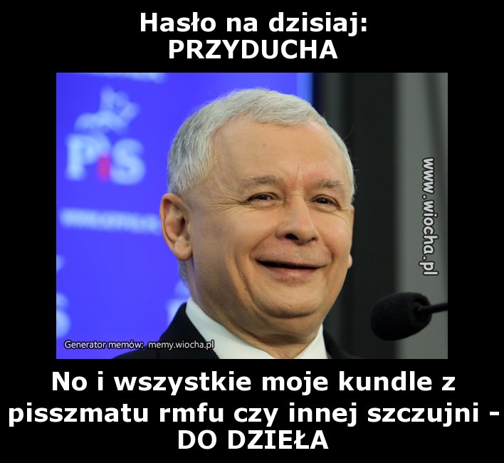 Hasło na dzisiaj:
PRZYDUCHA