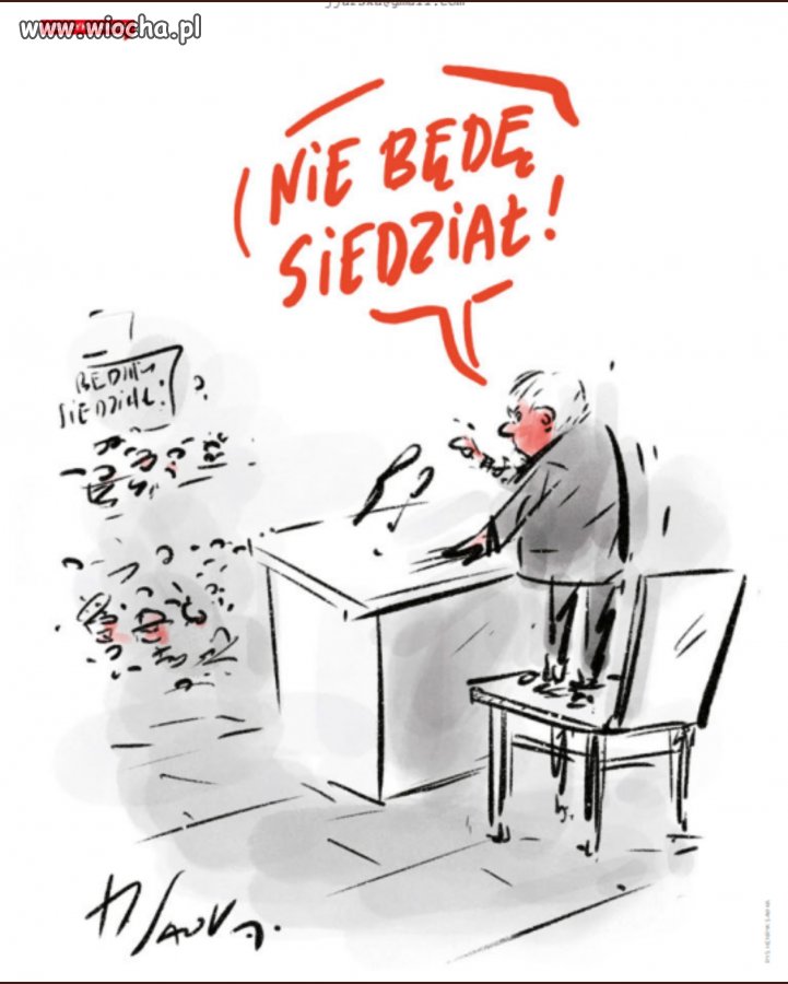 Nie będe siedział. 