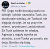 Donald Tusk oznacza dla nich Zakład Karny, a to im się nie uśmiecha