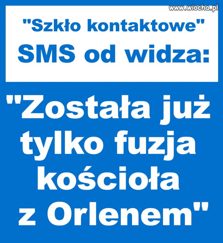 Orlen jest Pisowsk,i a fuzja Pisu i Kościoła już jest od 2015roku