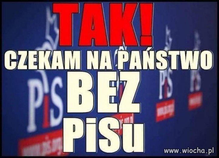 Mam nadzieję doczekać!