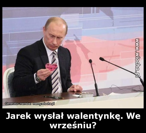 Jarek wysłał walentynkę. We wrześniu?