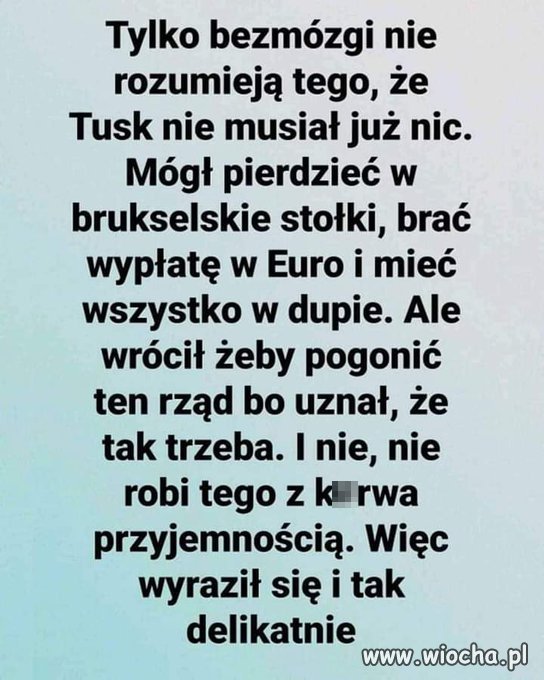 Tusk to jest patriota czy się komu podoba czy nie