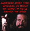 Nawet w piekle prawdy nie powie 