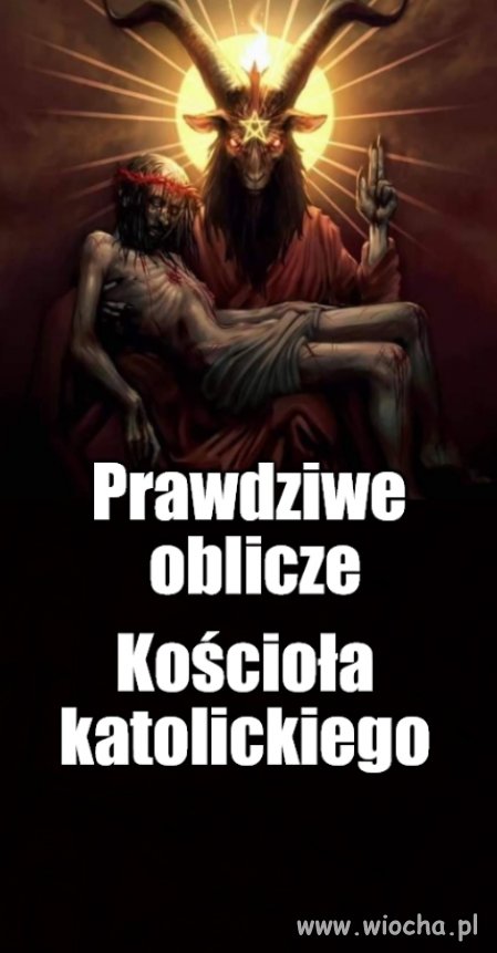 Czyniąc tyle zła i ukrywając je, nie może być inaczej