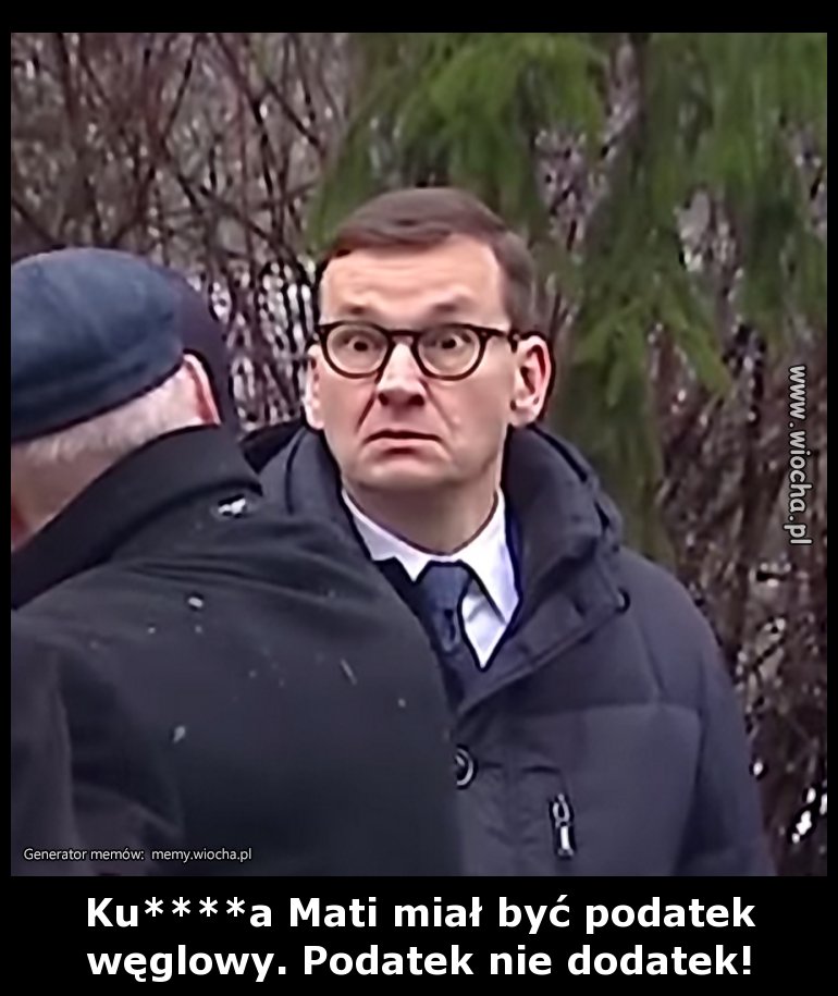 Ku****a Mati miał być podatek węglowy. Podatek nie