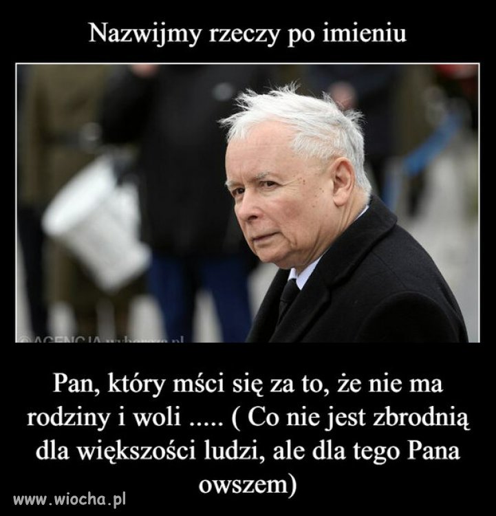 Był osiedlowym popychadłem za intryganctwo. 