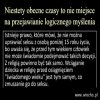Jest w tym dużo racji. 