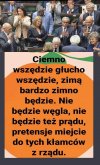 Pretensjami się nie ogrzejemy ani oświetlimy trzeba po prostu iść 