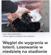 Taka loteria tylko za Kaczyńskiego.