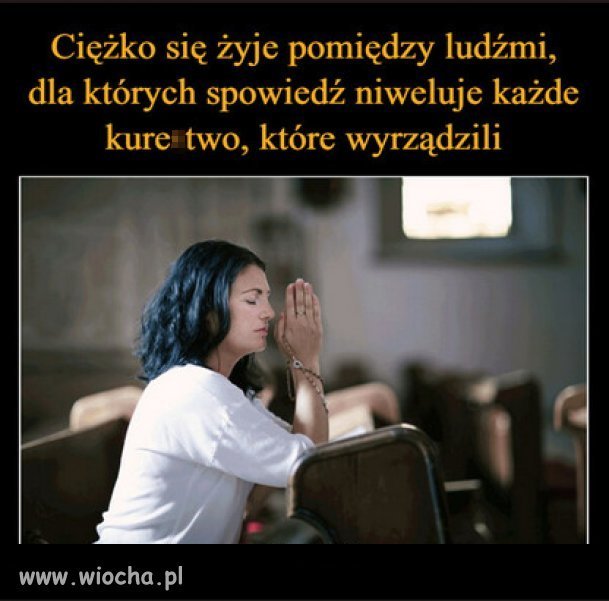 Wystarczy się wyspowiadać i można od nowa...