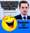Pamiętacie Kaletę i jego słowa?