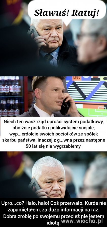 I zrobił po swojemu - debil.