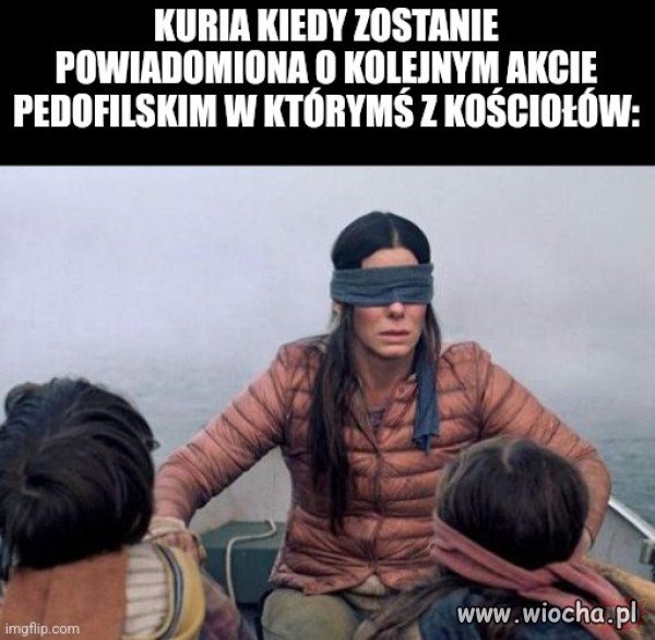 Nic nie widziałem, nic nie słyszałem.