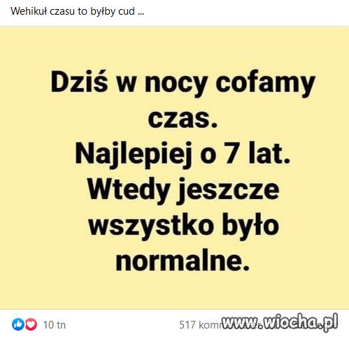 Chciało by się cofnąć Polskę o 7 Lat i wrócić do normalności 
