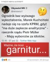 Kaczynskiemu juz brakuje idiotow do rzadu...