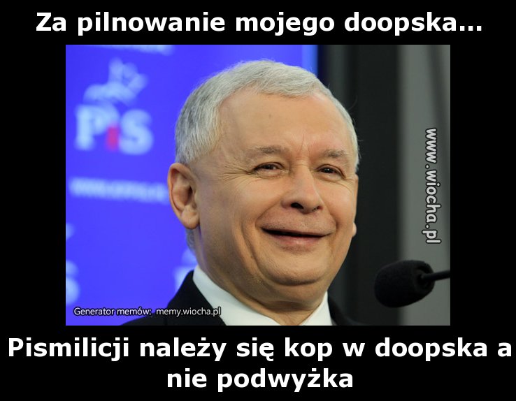 Za pilnowanie mojego doopska...