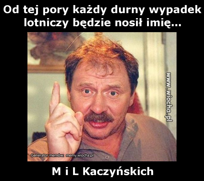 Od tej pory każdy durny wypadek lotniczy będzie