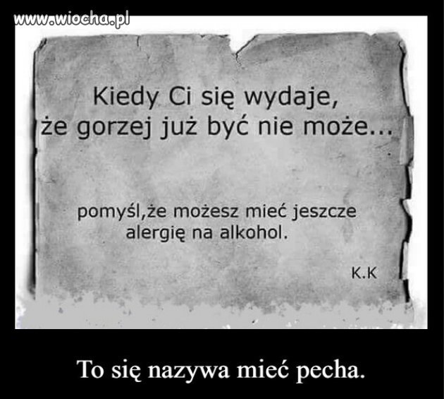 Rzeczywiście. Wyjątkowy niefart...