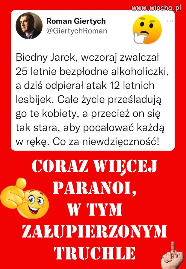Coraz więcej paranoi. w tym załupierzonym truchle