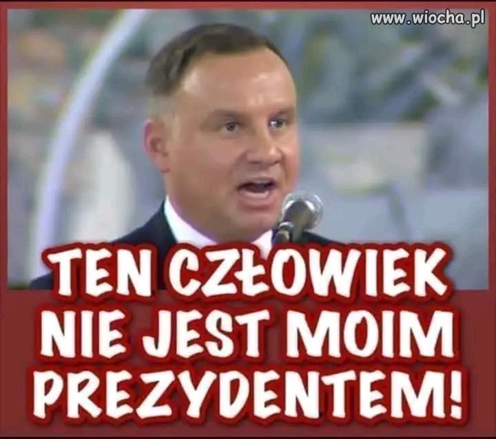 Ten osobnik nie jest moim prezydentem