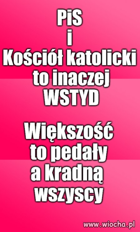 Wstyd to jest kraść i z baby spaść 