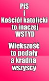 Wstyd to jest kraść i z baby spaść 