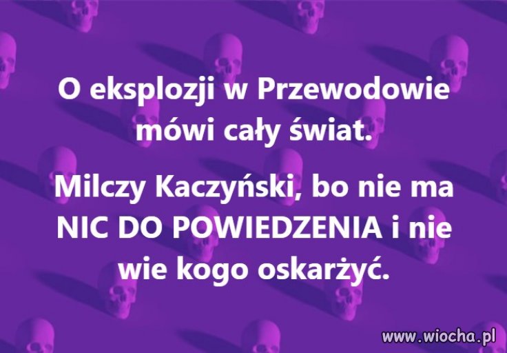 Nie tylko milczy, ale w ogóle zniknął!