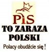 Walka z PIS metodami PIS - a więc bez zasad.