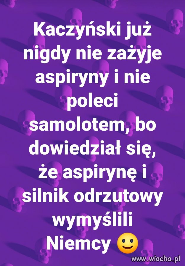Oby uwierzył że tlen też Niemcy produkują...