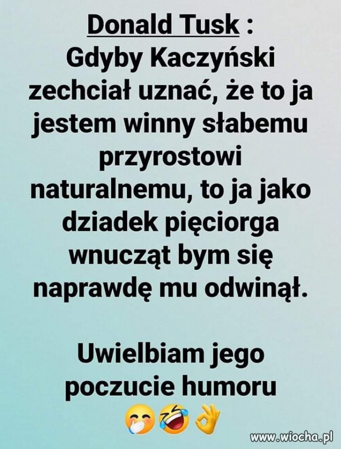 PanieTusk tak trzymać .Precz z bezjajowcem Kaczorem.