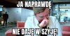Prezesie ja naprawdę nie daję w szyję