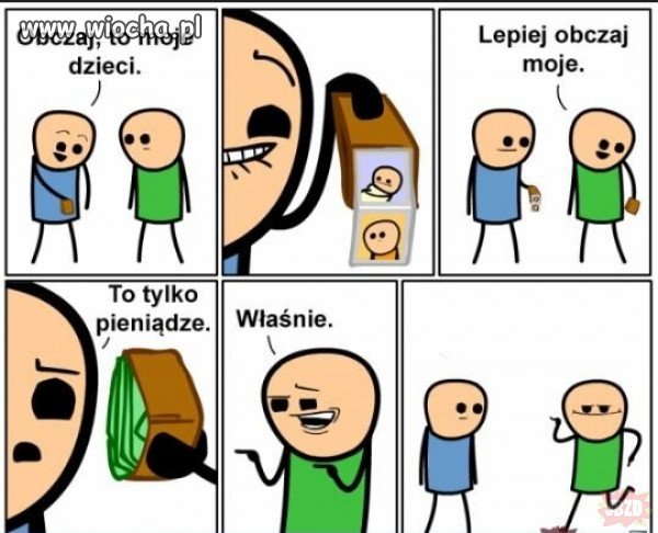 Tak wiem  kto Ci poda szklankę wody itd..
