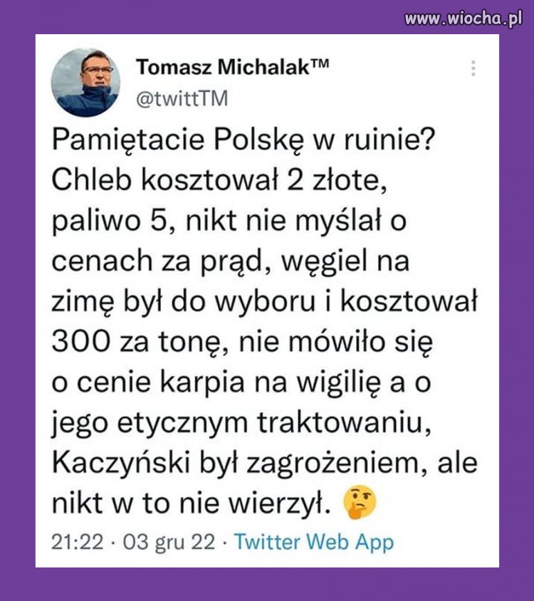 Niestety wielu ludzi nie pamięta lub nie chce pamiętać.