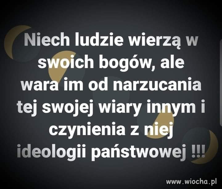 Każdy niech sobie wierzy w co chce 