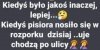 Jeszcze będzie pięknie... Jeszcze będzie normalnie