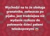 ...i kobiet i pisich wrogów, takie to mamy zdolne ZOMO.
