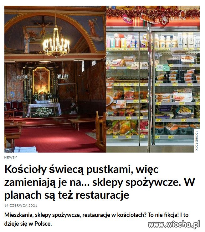 W kościele powstał tam nowy sklep spożywczy...