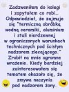 Przecież to bardzo odpowiedzialne zajęcie. 