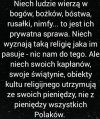 Każdy niech wierzy w co chce 