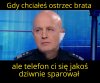 I wpadł bidulek 