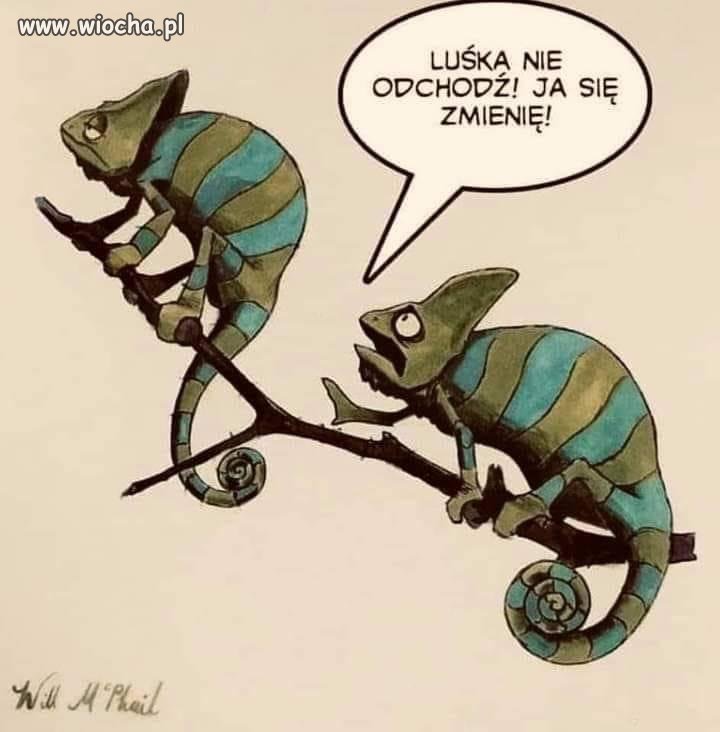 Naprawde. Luśka...zmienie się...