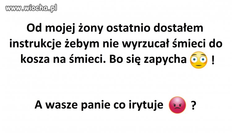 A wasze panie co irytuje ?